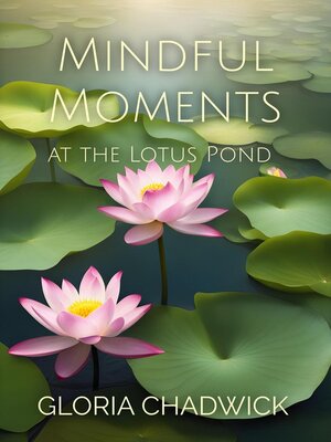 cover image of Mindful Moments at the Lotus Pond